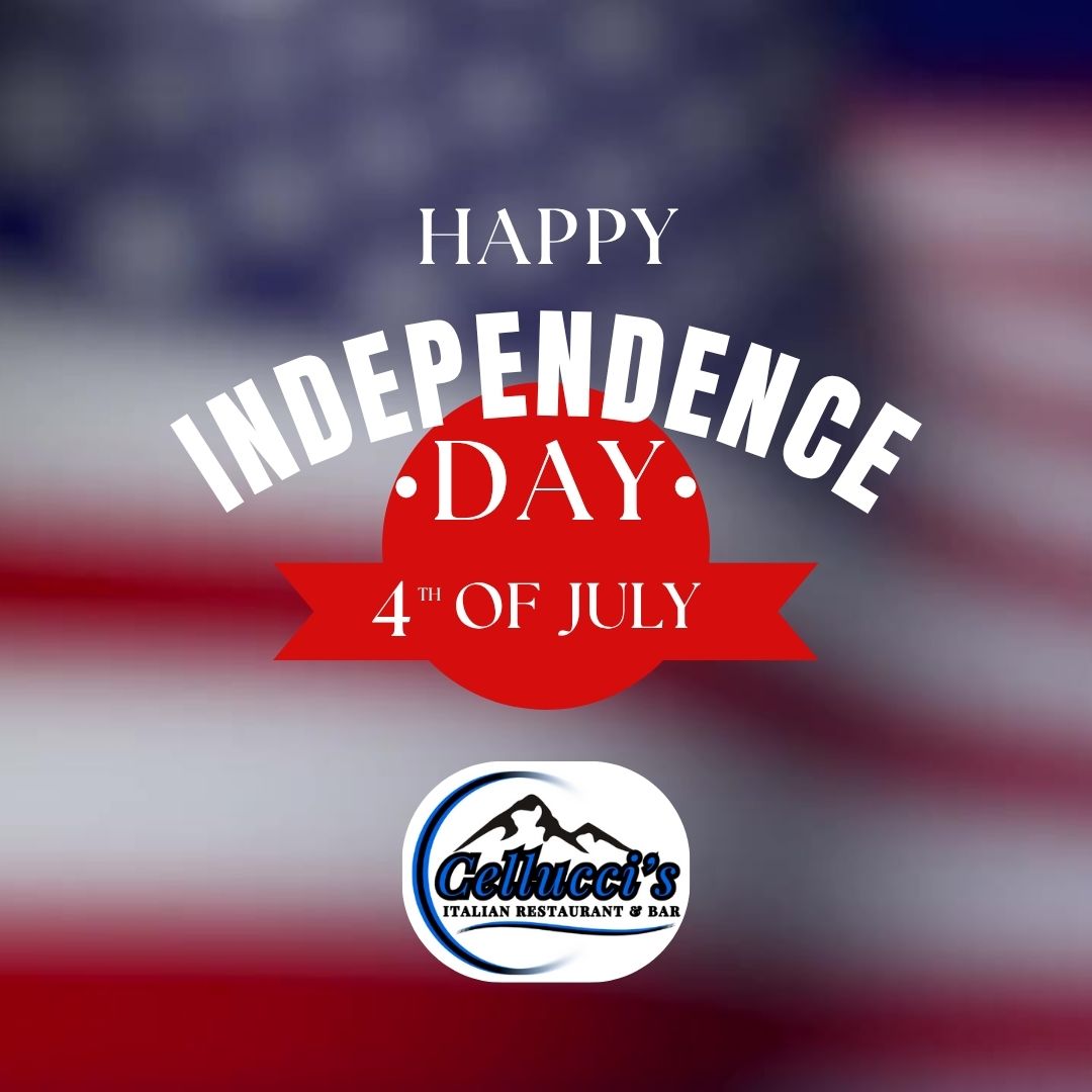 Wishing you a Happy 4th of July from all of us at Cellucci’s Italian Restaurant and Bar!